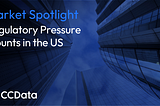 Market Spotlight: Regulatory Pressure Mounts in the US