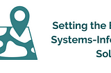 Systems-informed solutions should be our new bar, even if we’re still chasing the white whale of…