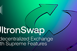 UltronSwap: A Decentralized Exchange with Supreme Features