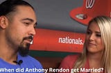 When did Anthony Rendon get Married?