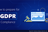 How to prepare for GDPR Compliance