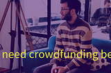 Why startups need to crowdfund