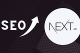 How can Next.JS BOOST the SEO rankings of your website