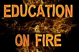 Education on Fire Podcast Appearance