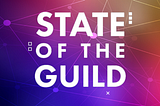 State of the Guild #55