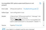 Azure Data Factory Error Incompatible CDC option,watermark Column is not present