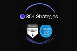 Announcing SOC 2 Type 1 and More for Solana Staking