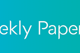 Weekly Paper #1