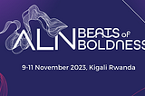 Africa Leadership Network (ALN) Annual Gathering 2023 Experience — An ALX Gold Fellow Perspective