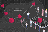 Blockchain: A Tool For Social Impact