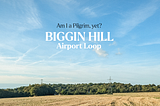 Am I a Pilgrim, yet? | Biggin Hill Airport Loop.