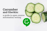 Cucumber and Gherkin: a guide to open-source automation testing