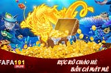 🐳 Bắn Cá FAFA191 — Cổng Game Bắn Cá Đổi Thưởng Uy Tín 🐳