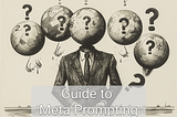 Meta-Prompting: AI prompts that write prompts