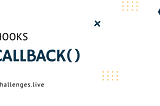 Demystifying useCallback() hook! When to use it?