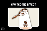 Why Your Team Performs Differently When You’re Watching (The Hawthorne Effect)