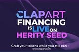 CLAPART financing is LIVE on HERITY SEED ( Herityseed.io )