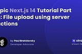 Epic Next JS 14 Tutorial Part 5: File upload using server actions