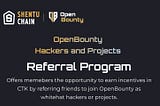 ShentuChain’s OpenBounty Hackers and Projects Referral Program