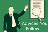 7 Advice That Everyone Should Follow | Pieces of Life Advice | The Facts World