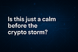 Crypto feels flat. What are we really expecting for 2025?