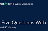 Five Questions with Ganesh Krishnan
