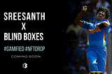 Cricket Star S. Sreesanth is Coming to Blind Boxes