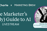 Morning Brew’s The (Early) Guide for Marketers: How AI Can Improve Brand Voice and Storytelling