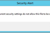 Your current security settings do not allow this file to be downloaded (Windows Server 2012 R2)