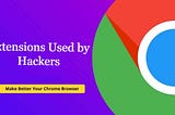 Extensions used by Hackers