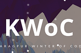 My mentoring experience- Kharagpur Winter of Code (KWOC)