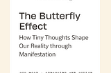 The Butterfly Effect: How Tiny Thoughts Shape Our Reality through Manifestation