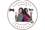 EARN GAMES/ AFRIGUILD PARTNERSHIP