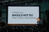 3 things you should not do when doing a presentation