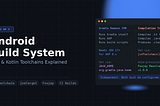 Android Build System, Part 2: Java and Kotlin Toolchains Explained