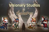 Soulofox x Visionary Studio — the Great Alliance