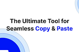 OneTap App: The Ultimate Tool for Seamless Copy & Paste