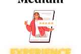 Medium Experience
