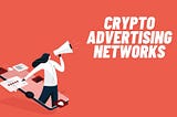 Top 10 Crypto Ad Networks for 2024