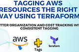Tagging AWS resources the right way using Terraform