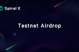 Testnet Airdrop