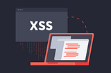 Understanding XSS (Cross-Site Scripting) — A Complete Guide