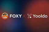 Partnership ANN: Foxy x Yooldo