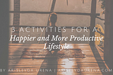 Activities for a Happier and More Productive Lifestyle