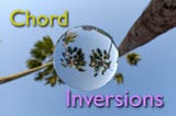 The Sound and Function of Chord Inversions