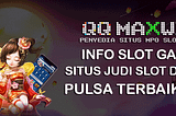 Daftar Situs Judi Online QQ Maxwin Peruntungan Slot QQ Gacor RTP Paling tinggi Deposit Pulsa 5rb…