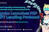 Kyoko Launches P2P NFT Lending Protocol Mainnet!