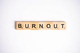 Are you feeling burnt out?