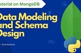 Data Modeling and Schema Design in MongoDB