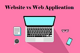 Website and Web Application-The Difference